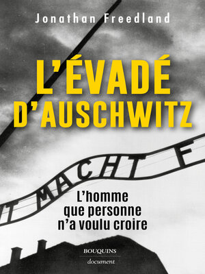cover image of L'évadé d'Auschwitz--L'homme que personne n'a voulu croire